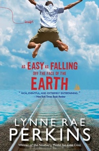 Enlarge image Cover: As Easy as Falling Off the Face of the Earth - Greenwillow Books