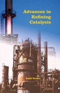 Cover: Advances in Refining Catalysis - Westbury Publishing Ltd
