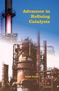 Enlarge image Cover: Advances in Refining Catalysis - Westbury Publishing Ltd