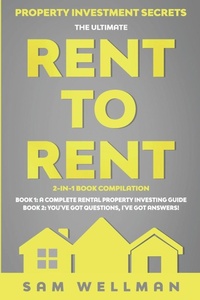 Enlarge image Cover: Property Investment Secrets - The Ultimate Rent To Rent 2-in-1 Book Bundle - Book 1: A Complete Rental Property Investing Guide - Book 2: You've Got Questions, I've Got Answers! - Obex Publishing Ltd