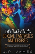 Cover: Let's Talk About... Sexual Fantasies and Desires - Love & Desire Press