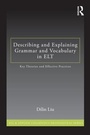 Cover: Describing and Explaining Grammar and Vocabulary in ELT - Routledge