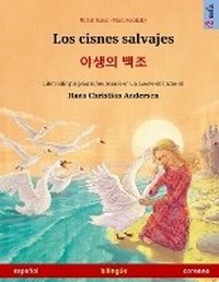 Abbildung von: Los cisnes salvajes - ??? ?? (espanol - coreano) - Sefa Verlag