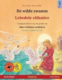 Abbildung von: De wilde zwanen - Lebedele salbatice (Nederlands - Roemeens) - Sefa Verlag