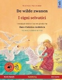 Abbildung von: De wilde zwanen - I cigni selvatici (Nederlands - Italiaans) - Sefa Verlag