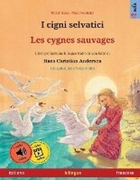 Abbildung von: I cigni selvatici - Les cygnes sauvages (italiano - francese) - Sefa Verlag