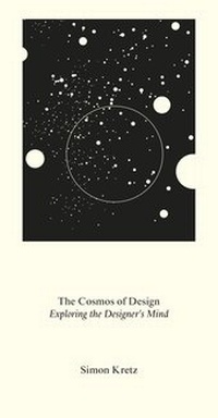 Enlarge image Cover: Simon Kretz. The Cosmos of Design. Exploring the Designer's Mind - König, Walther