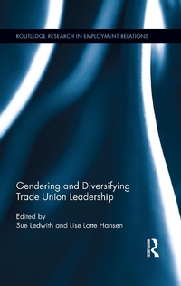 Abbildung von: Gendering and Diversifying Trade Union Leadership - Routledge