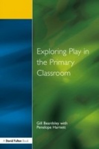 Enlarge image Cover: Exploring Play in the Primary Classroom - David Fulton Publishers Ltd