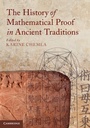 Cover: The History of Mathematical Proof in Ancient Traditions - Cambridge University Press