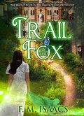 Cover: Trail of the Fox (Family of the Fox, #2) - F.M. Isaacs