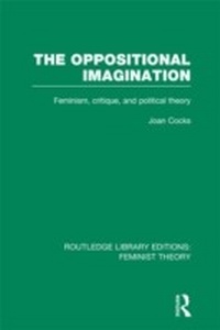 Enlarge image Cover: The Oppositional Imagination (RLE Feminist Theory) - Routledge
