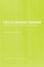 Cover: Decolonising Gender - Routledge