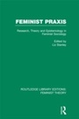 Cover: Feminist Praxis (RLE Feminist Theory) - Routledge