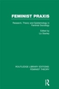 Cover: Feminist Praxis (RLE Feminist Theory) - Routledge