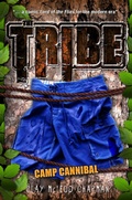 Cover: The Tribe: Camp Cannibal - Little, Brown Books for Young Readers