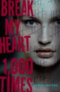 Cover: Break My Heart 1,000 Times - Little, Brown Books for Young Readers