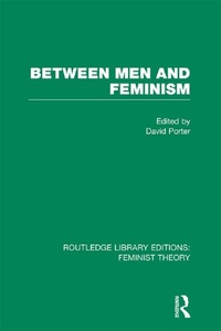 Enlarge image Cover: Between Men and Feminism (RLE Feminist Theory) - Routledge