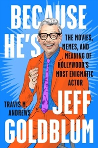 Abbildung von: Because He's Jeff Goldblum - Plume