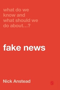 Enlarge image Cover: What Do We Know and What Should We Do About Fake News? - SAGE Publications Ltd
