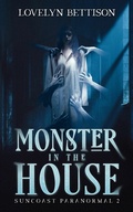 Cover: Monster in the House (Suncoast Paranormal, #2) - Lovelyn Bettison