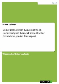 Abbildung von: Vom Faltboot zum Kunststoffboot. Darstellung im Kontext wesentlicher Entwicklungen im Kanusport - GRIN Verlag