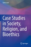 Cover: Case Studies in Society, Religion, and Bioethics - Springer