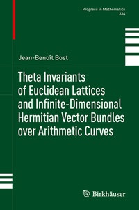 Abbildung von: Theta Invariants of Euclidean Lattices and Infinite-Dimensional Hermitian Vector Bundles over Arithmetic Curves - Birkhäuser