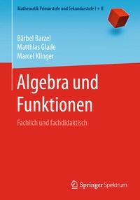Enlarge image Cover: Algebra und Funktionen - Springer Spektrum