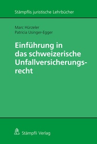 Abbildung von: Einführung in das schweizerische Unfallversicherungsrecht - Stämpfli Verlag