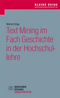 Cover: Text Mining im Fach Geschichte in der Hochschullehre - Wochenschau Verlag