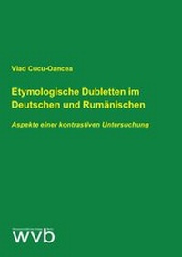 Abbildung von: Etymologische Dubletten im Deutschen und Rumänischen - wvb Wissenschaftlicher Verlag Berlin