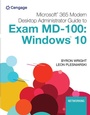 Cover: Microsoft 365 Modern Desktop Administrator Guide to Exam MD-100 - Course Technology Inc