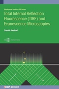 Cover: Total Internal Reflection Fluorescence (TIRF) and Evanescence Microscopies - Institute of Physics Publishing