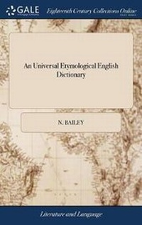 Abbildung von: An Universal Etymological English Dictionary - Gale Ecco, Print Editions