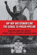 Abbildung von: Hip-Hop and Dismantling the School-to-Prison Pipeline - Peter Lang Verlag
