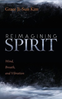 Enlarge image Cover: Reimagining Spirit - Wipf & Stock Publishers