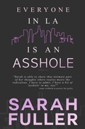 Cover: Everyone In LA Is An Asshole - Lmbpn Publishing