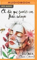 Cover: El dia que suenes con flores salvajes - Brilliance Audio