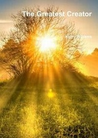 Enlarge image Cover: The Greatest Creator - Lulu.com