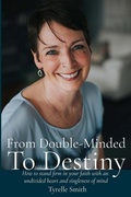 Cover: From Double-Minded to Destiny - Tyrelle Smith