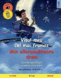 Abbildung von: Visul meu cel mai frumos - Min allersmukkeste drom (romana - daneza) - Sefa Verlag