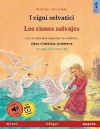 Abbildung von: I cigni selvatici - Los cisnes salvajes (italiano - spagnolo) - Sefa Verlag