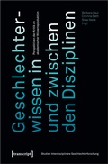 Cover: Geschlechterwissen in und zwischen den Disziplinen - transcript