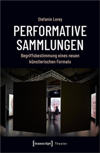 Abbildung von: Performative Sammlungen - transcript