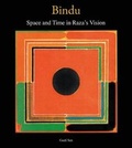 Cover: Bindu: Space and Time in Raza's Vision - Mapin Publishing Pvt.Ltd