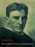 Cover: The Complete Works of Thomas Dixon - Shrine of Knowledge