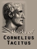 Cover: The Complete Works of Cornelius Tacitus - Shrine of Knowledge