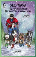 Cover: Me-Now, The Adventures of Mickey the Mushing Cat - Relevant Publishers LLC