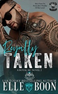 Cover: Royally Taken (Royal Sons MC, #2) - Elle Boon